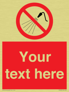 Custom prohibition Do not spray with water